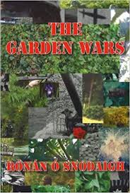 The Garden Wars - Rónán Ó Snodaigh **SOLD OUT**